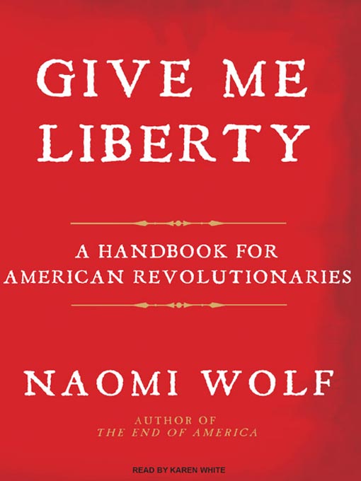 Title details for Give Me Liberty by Naomi Wolf - Available